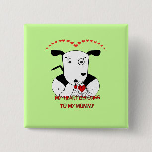 My Heart Belongs to My Mummy 15 Cm Square Badge