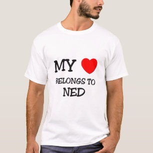 My Heart Belongs to Ned T-Shirt