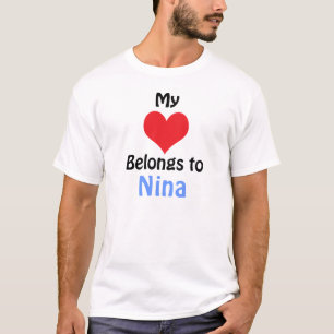 My Heart Belongs to Nina T-Shirt