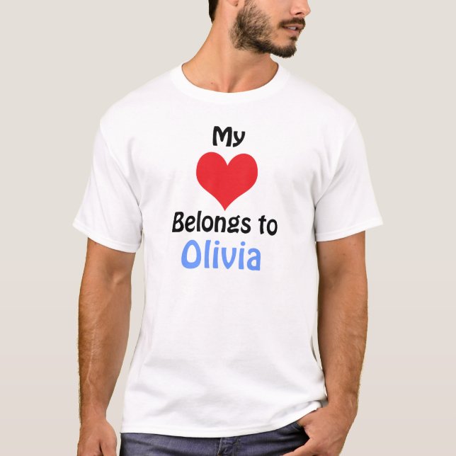 My Heart Belongs to Olivia T-Shirt (Front)
