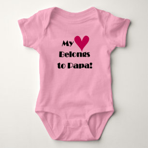 My Heart Belongs to Papa Baby Bodysuit
