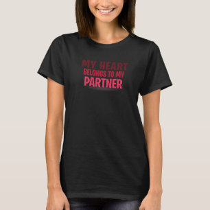 My Heart Belongs To Partner Funny Valentine's Day T-Shirt