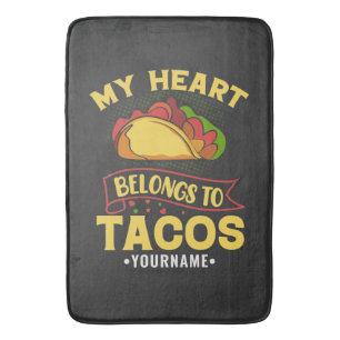 My Heart Belongs To Tacos Bath Mat