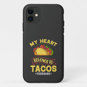 My Heart Belongs To Tacos iPhone 11 Case