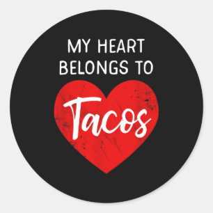 My Heart Belongs To Tacos - Funny Valentines Day Classic Round Sticker