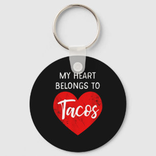 My Heart Belongs To Tacos - Funny Valentines Day Key Ring