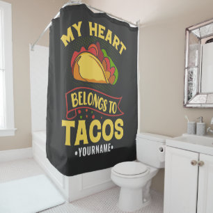 My Heart Belongs To Tacos Shower Curtain