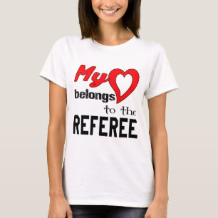 My heart belongs to the Referee. T-Shirt