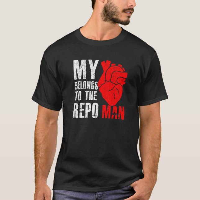 My Heart Belongs To The Repoman Repossession Agent T-Shirt (Front)