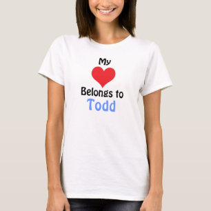 My Heart Belongs to Todd T-Shirt