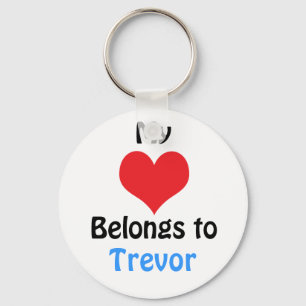 My heart Belongs to Trevor Key Ring