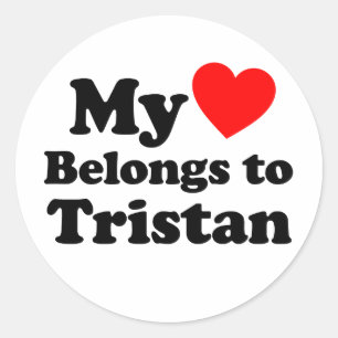 My Heart Belongs to Tristan Classic Round Sticker