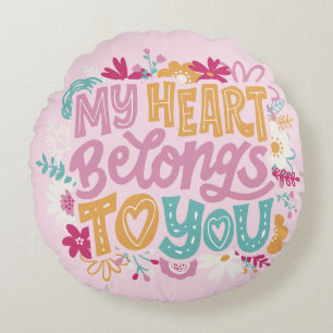 "My Heart Belongs To You" Whimsical Folk Lettering Round Cushion