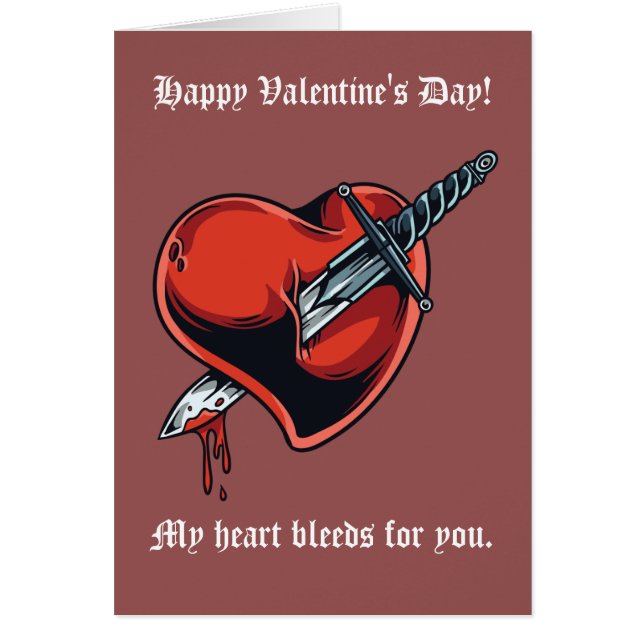 My Heart Bleeds for You Happy Valentine's Day (Front)