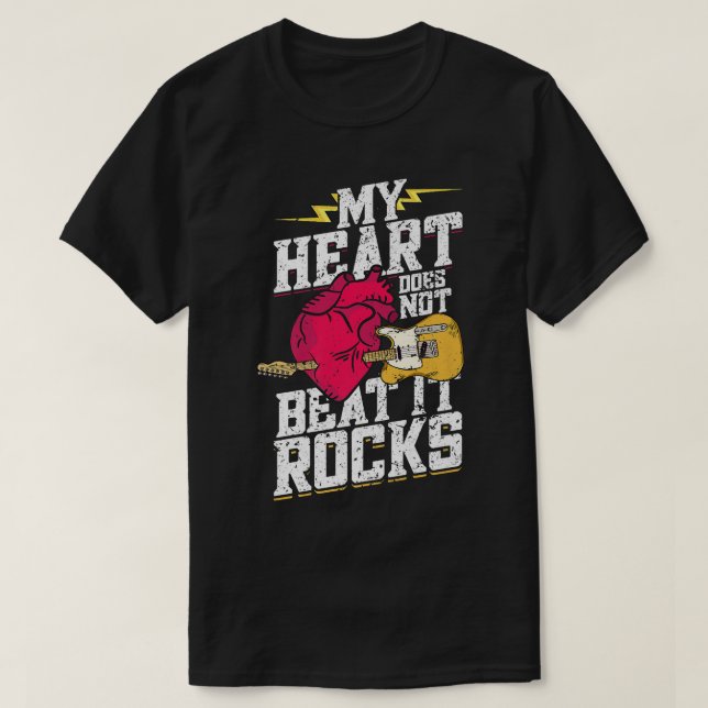 My Heart Does Not Beats It RocksElectronic Rock Gu T-Shirt (Design Front)