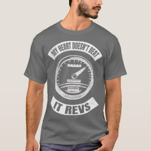 My Heart Doesnt Beat It Revs Biker Motorbike Motor T-Shirt