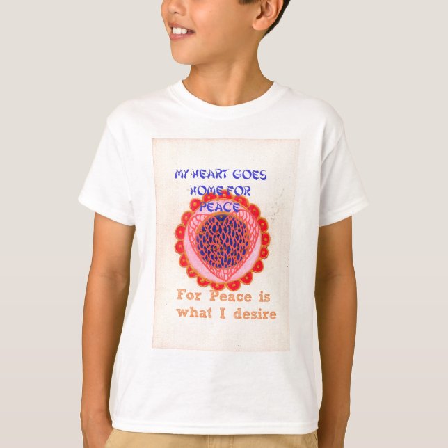 "My Heart Goes Home for Peace" Art Print T-Shirt (Front)