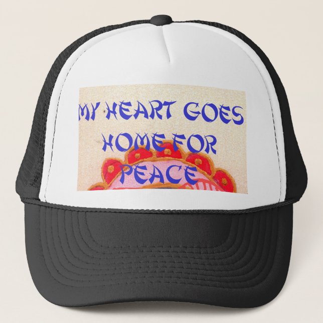 "My Heart Goes Home for Peace" Art Print Trucker Hat (Front)
