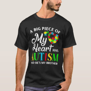 My Heart Has Autism and He s My Brother Gifts For T-Shirt