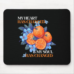 My Heart Has Changed And My Soul Has Changed Orang Mouse Mat
