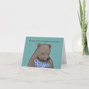 My Heart is full of unspoken love for you Bear Card