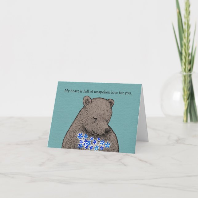 My Heart is full of unspoken love for you Bear Card (Front)