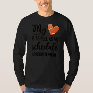 My Heart Is Full Proud Basketball Stepmom 1 T-Shirt