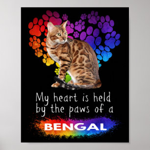 My Heart Is Held By The Paws Of A Bengal Cat Poster