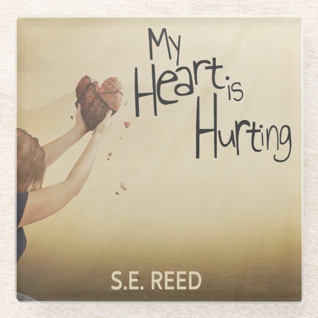 My Heart is Hurting  Glass Coaster (Front)