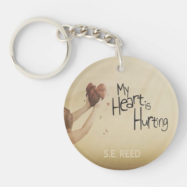 My Heart is Hurting  Key Ring (Front)