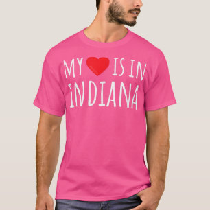 MY HEART IS IN INDIANA Cute American State T-Shirt