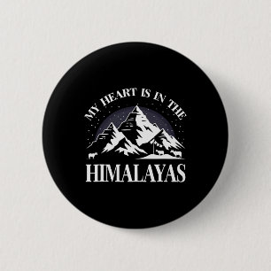 My Heart Is In The Himalayas Himalaya Mountain Sou 6 Cm Round Badge