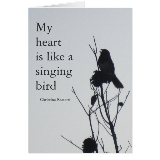 My heart is like a singing bird card | Zazzle