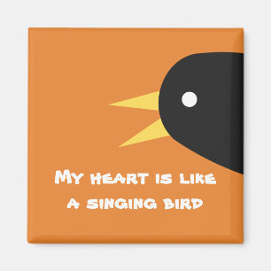 My heart is like a singing bird magnet