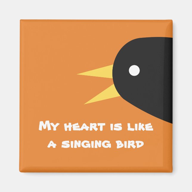 My heart is like a singing bird magnet (Front)
