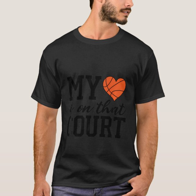 My Heart Is On That Court Basketball Lover Mum Aun T-Shirt (Front)