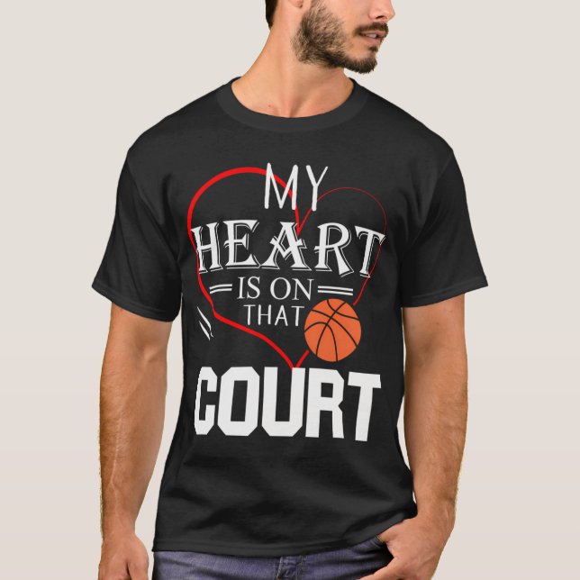 My Heart Is On That Court Basketball Mum Dad Gift  T-Shirt (Front)