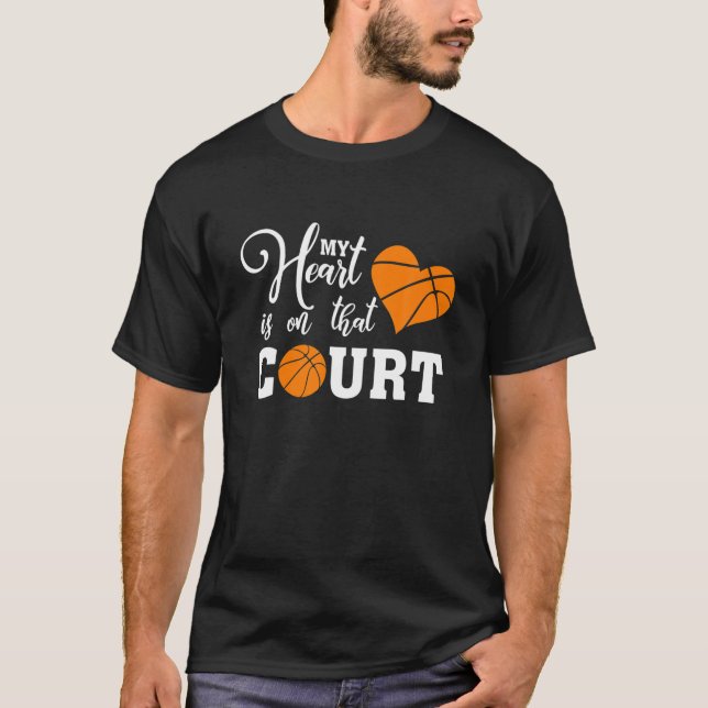 My Heart Is On That Court Basketball Mum Dad Husba T-Shirt (Front)