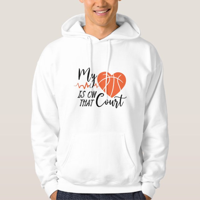 My Heart Is On That Court Gift Idea Basketball Hoodie (Front)