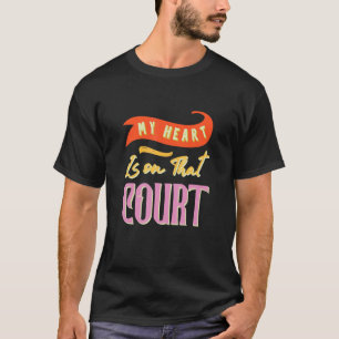 My Heart Is On That Court Volleyball Team T-Shirt