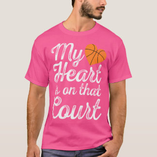 My Heart Is On That Court Women Basketball Mum T-Shirt