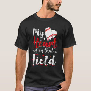 My Heart Is On That Field Baseball Mother's Day Mo T-Shirt