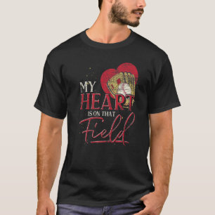 My Heart Is On That Field Baseball Player Catcher  T-Shirt