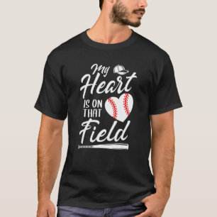My Heart Is On That Field Baseball Player Mom Cute T-Shirt