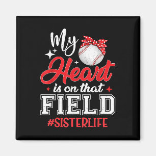 My Heart Is On That Field Baseball Sister Magnet