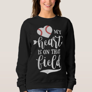 My Heart is on That Field Baseball Softball Mum Sweatshirt