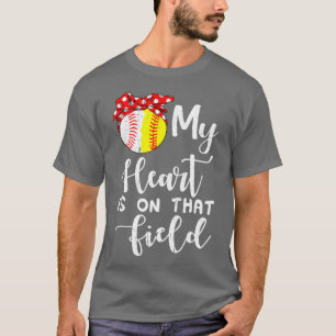 My Heart is on That Field Baseball Softball Mum T-Shirt
