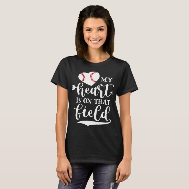 My Heart is on That Field Baseball T-Shirts (Front Full)