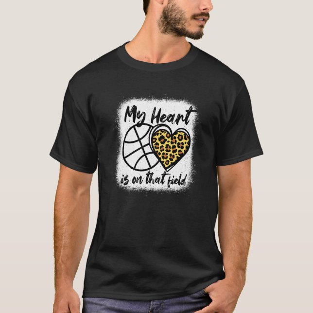 My Heart is On That Field Basketball Mum cheetah w T-Shirt (Front)