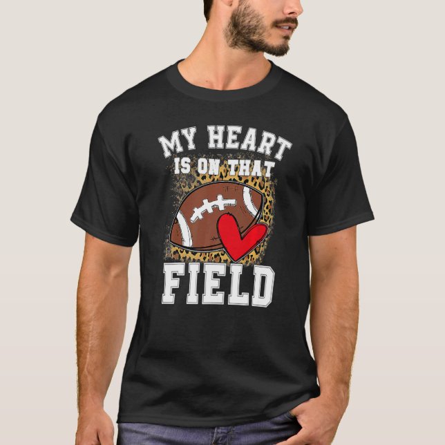 My Heart Is On That Field Football Mom Leopard T-Shirt (Front)